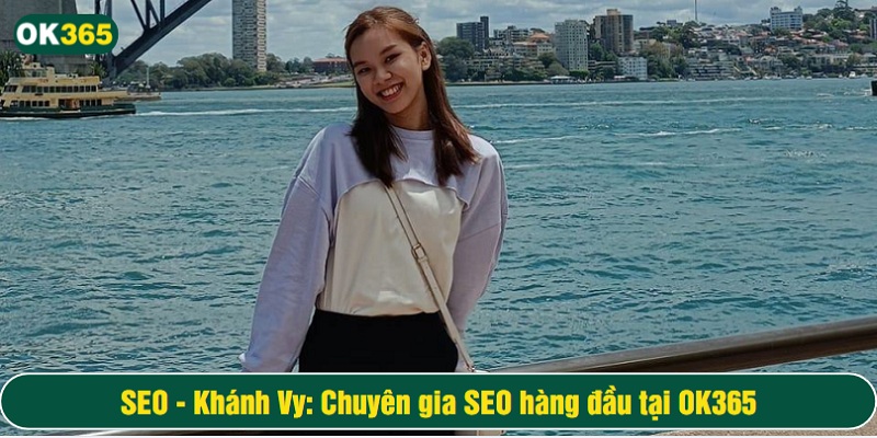 Khánh Vy là người đứng sau thành công của OK365